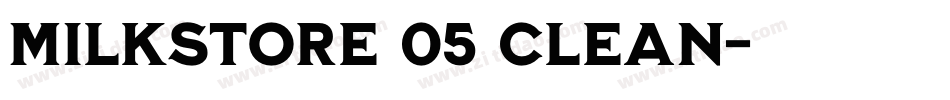 Milkstore 05 Clean字体转换